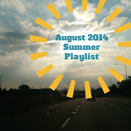 August 2014 Summer Playlist